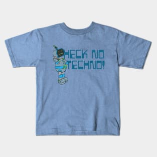 Heck No, techno! Kids T-Shirt